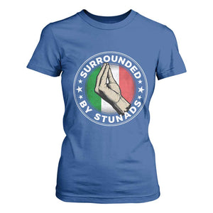 Funny Italian Slang T Shirt For Women Surrounded By Stunads Che Vuoi TS11 Royal Blue Print Your Wear