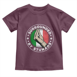 Funny Italian Slang Toddler T Shirt Surrounded By Stunads Che Vuoi TS11 Maroon Print Your Wear