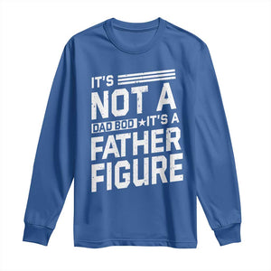 Funny Its Not A Dad Bod Its A Father Figure Long Sleeve Shirt Father's Day TS11 Royal Blue Print Your Wear