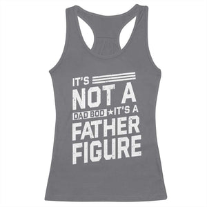 Funny It's Not A Dad Bod It's A Father Figure Racerback Tank Top Father's Day TS11 Charcoal Print Your Wear