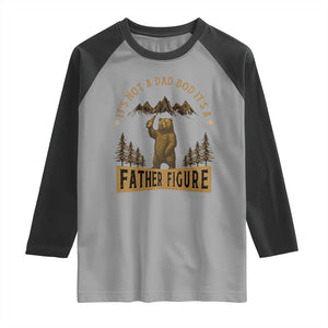 Funny It's Not A Dad Bod It's A Father Figure Raglan Shirt Bear Beer Father's Day TS11 Sport Gray Black Print Your Wear