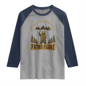 Funny It's Not A Dad Bod It's A Father Figure Raglan Shirt Bear Beer Father's Day TS11 Sport Gray Navy Print Your Wear