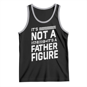 Funny It's Not A Dad Bod It's A Father Figure Tank Top Father's Day TS11 Black Athletic Heather Print Your Wear