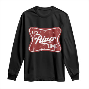 Funny It's River Time Long Sleeve Shirt River Life Summer Vacation TS11 Black Print Your Wear