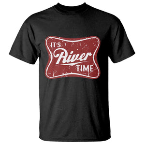 Funny It's River Time T Shirt River Life Summer Vacation TS11 Black Print Your Wear