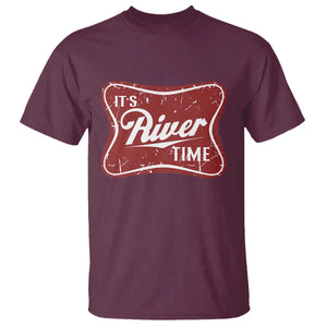 Funny It's River Time T Shirt River Life Summer Vacation TS11 Maroon Print Your Wear