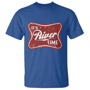 Funny It's River Time T Shirt River Life Summer Vacation TS11 Royal Blue Print Your Wear
