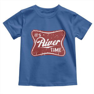 Funny It's River Time Toddler T Shirt River Life Summer Vacation TS11 Royal Blue Print Your Wear