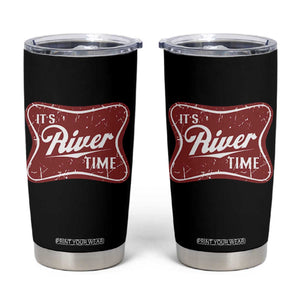 Funny It's River Time Tumbler Cup River Life Summer Vacation TS11 Black Print Your Wear