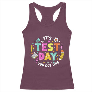 Funny It's Test Day You Got This Racerback Tank Top Testing Day School Supplies TS11 Maroon Print Your Wear