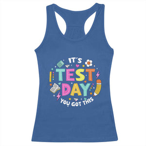 Funny It's Test Day You Got This Racerback Tank Top Testing Day School Supplies TS11 Royal Blue Print Your Wear