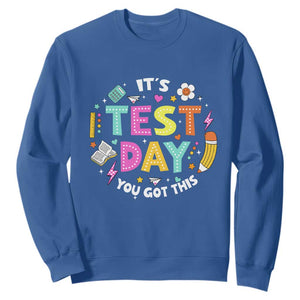Funny It's Test Day You Got This Sweatshirt Testing Day School Supplies TS11 Royal Blue Print Your Wear