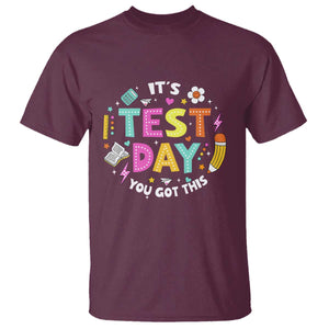 Funny It's Test Day You Got This T Shirt Testing Day School Supplies TS11 Maroon Print Your Wear