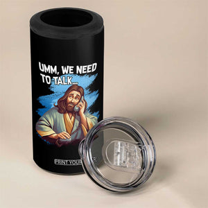 Funny Jesus 4 in 1 Can Cooler Tumbler We Need To Talk Christian Religious Meme TS02 Print Your Wear