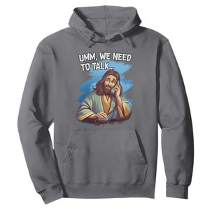 Funny Jesus Hoodie We Need To Talk Christian Religious Meme TS02 Charcoal Print Your Wear