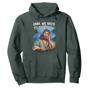 Funny Jesus Hoodie We Need To Talk Christian Religious Meme TS02 Dark Forest Green Print Your Wear