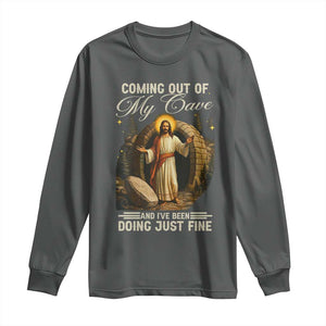 Funny Jesus Long Sleeve Shirt Coming Out Of My Cave And I've Been Doing Just Fine TS02 Dark Heather Print Your Wear