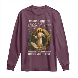 Funny Jesus Long Sleeve Shirt Coming Out Of My Cave And I've Been Doing Just Fine TS02 Maroon Print Your Wear