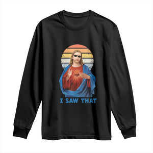 Funny Jesus Long Sleeve Shirt I Saw That Christian Religious Meme Retro TS02 Black Print Your Wear