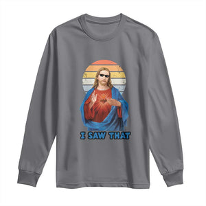 Funny Jesus Long Sleeve Shirt I Saw That Christian Religious Meme Retro TS02 Charcoal Print Your Wear