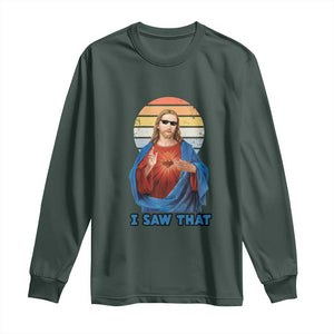 Funny Jesus Long Sleeve Shirt I Saw That Christian Religious Meme Retro TS02 Dark Forest Green Print Your Wear