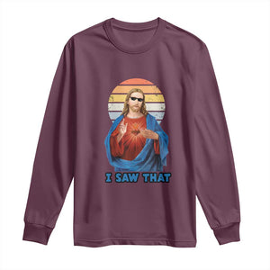 Funny Jesus Long Sleeve Shirt I Saw That Christian Religious Meme Retro TS02 Maroon Print Your Wear