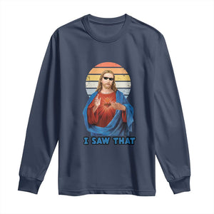 Funny Jesus Long Sleeve Shirt I Saw That Christian Religious Meme Retro TS02 Navy Print Your Wear
