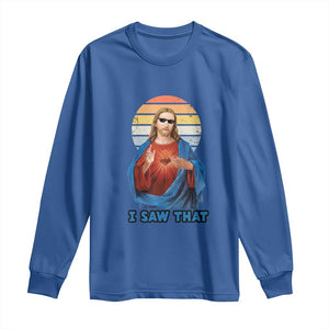 Funny Jesus Long Sleeve Shirt I Saw That Christian Religious Meme Retro TS02 Royal Blue Print Your Wear
