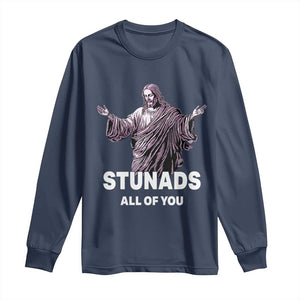 Funny Jesus Long Sleeve Shirt Stunads All Of You TS02 Navy Print Your Wear