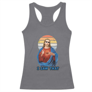 Funny Jesus Racerback Tank Top I Saw That Christian Religious Meme Retro TS02 Charcoal Print Your Wear