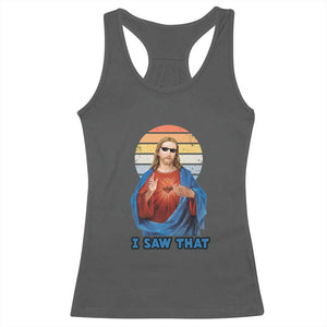 Funny Jesus Racerback Tank Top I Saw That Christian Religious Meme Retro TS02 Dark Heather Print Your Wear