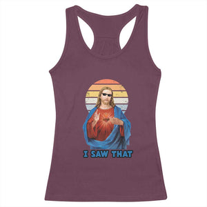 Funny Jesus Racerback Tank Top I Saw That Christian Religious Meme Retro TS02 Maroon Print Your Wear