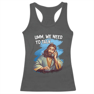 Funny Jesus Racerback Tank Top We Need To Talk Christian Religious Meme TS02 Dark Heather Print Your Wear