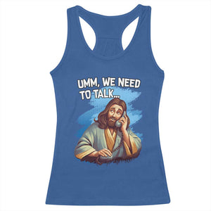 Funny Jesus Racerback Tank Top We Need To Talk Christian Religious Meme TS02 Royal Blue Print Your Wear
