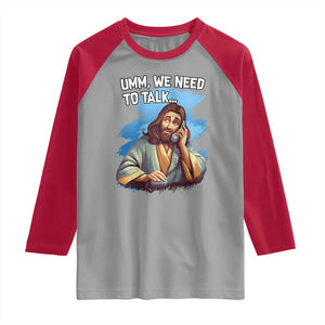 Funny Jesus Raglan Shirt We Need To Talk Christian Religious Meme TS02 Sport Gray Red Print Your Wear