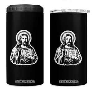 Funny Jesus Saying 4 in 1 Can Cooler Tumbler Don't Be A D*ck TS02 One Size: 16 oz Black Print Your Wear