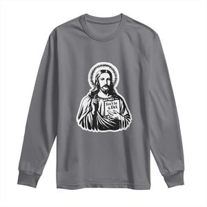 Funny Jesus Saying Long Sleeve Shirt Don't Be A D*ck TS02 Charcoal Print Your Wear