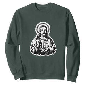 Funny Jesus Saying Sweatshirt Don't Be A D*ck TS02 Dark Forest Green Print Your Wear