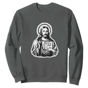 Funny Jesus Saying Sweatshirt Don't Be A D*ck TS02 Dark Heather Print Your Wear