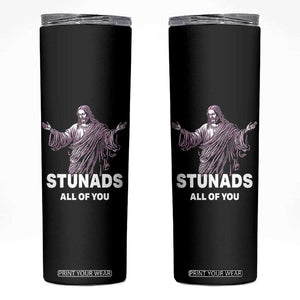 Funny Jesus Skinny Tumbler Stunads All Of You TS02 Black Print Your Wear
