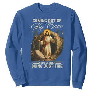 Funny Jesus Sweatshirt Coming Out Of My Cave And I've Been Doing Just Fine TS02 Royal Blue Print Your Wear