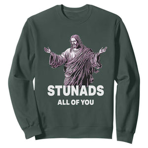 Funny Jesus Sweatshirt Stunads All Of You TS02 Dark Forest Green Print Your Wear