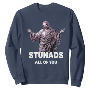 Funny Jesus Sweatshirt Stunads All Of You TS02 Navy Print Your Wear