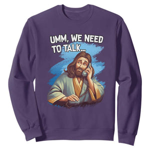 Funny Jesus Sweatshirt We Need To Talk Christian Religious Meme TS02 Purple Print Your Wear