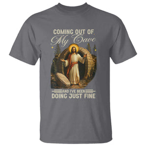 Funny Jesus T Shirt Coming Out Of My Cave And I've Been Doing Just Fine TS02 Charcoal Print Your Wear