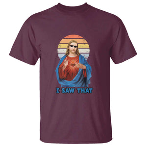 Funny Jesus T Shirt I Saw That Christian Religious Meme Retro TS02 Maroon Print Your Wear