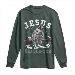 Funny Jesus The Ultimate Deadlifter Long Sleeve Shirt Christian Workout Gym TS11 Dark Forest Green Print Your Wear