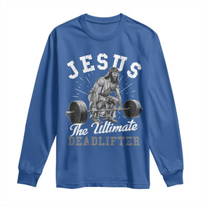 Funny Jesus The Ultimate Deadlifter Long Sleeve Shirt Christian Workout Gym TS11 Royal Blue Print Your Wear