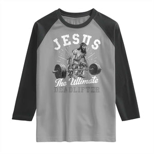 Funny Jesus The Ultimate Deadlifter Raglan Shirt Christian Workout Gym TS11 Sport Gray Black Print Your Wear