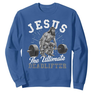 Funny Jesus The Ultimate Deadlifter Sweatshirt Christian Workout Gym TS11 Royal Blue Print Your Wear